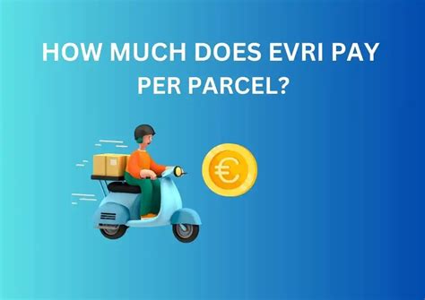 how much do hermes pay their couriers|Evri’s Pay Per Parcel: Exploring Earnings Potential.